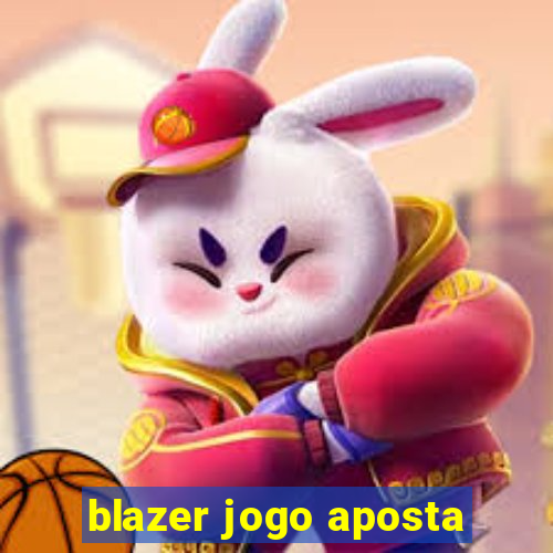 blazer jogo aposta