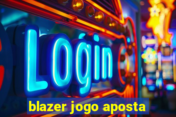 blazer jogo aposta