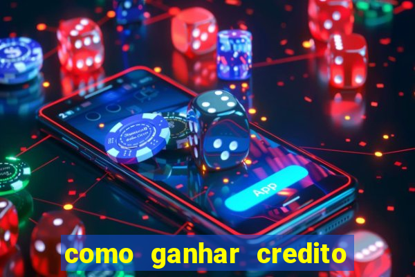 como ganhar credito de aposta na bet 365