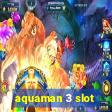 aquaman 3 slot