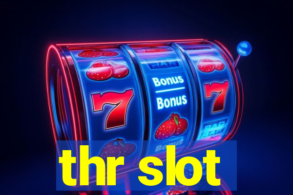 thr slot