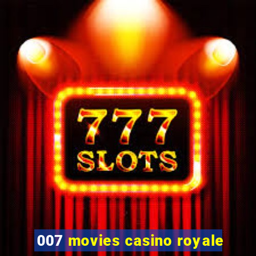 007 movies casino royale