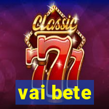 vai bete