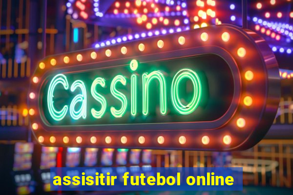 assisitir futebol online