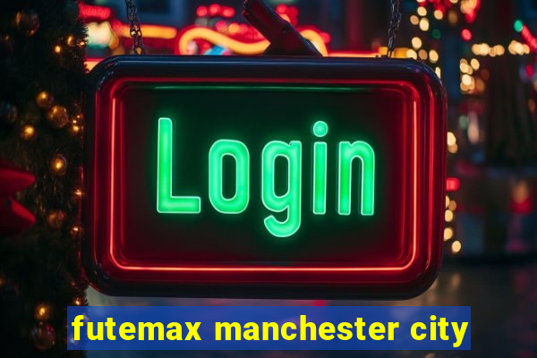 futemax manchester city