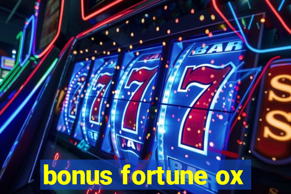 bonus fortune ox