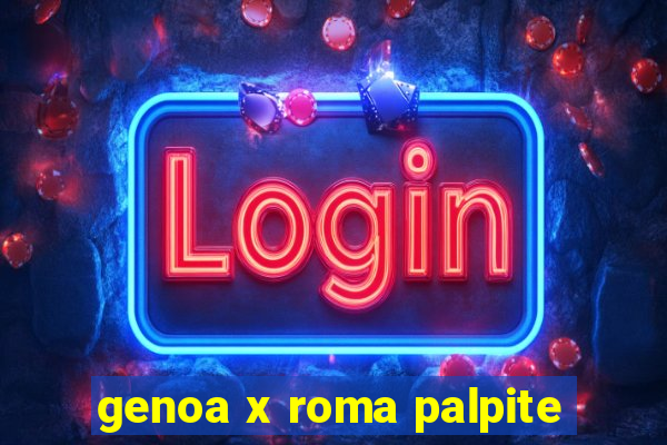 genoa x roma palpite