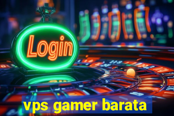 vps gamer barata