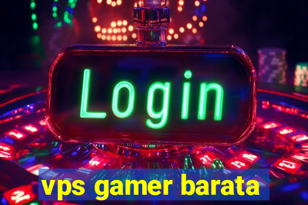 vps gamer barata