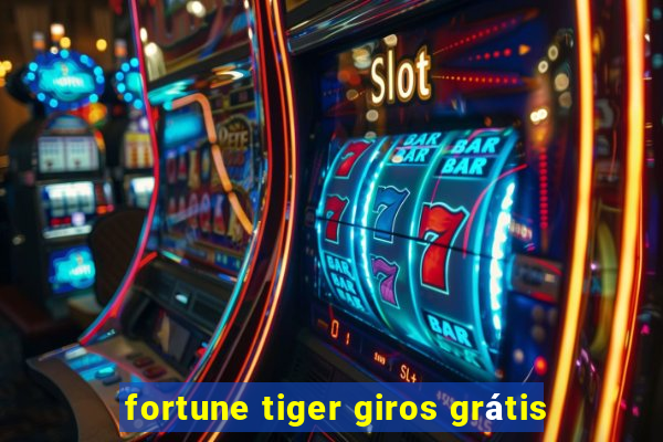 fortune tiger giros grátis