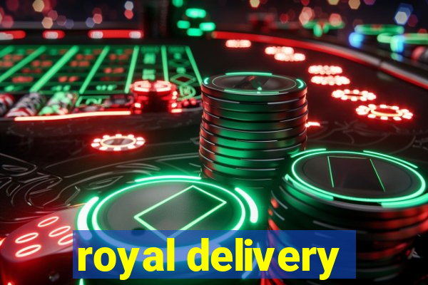 royal delivery