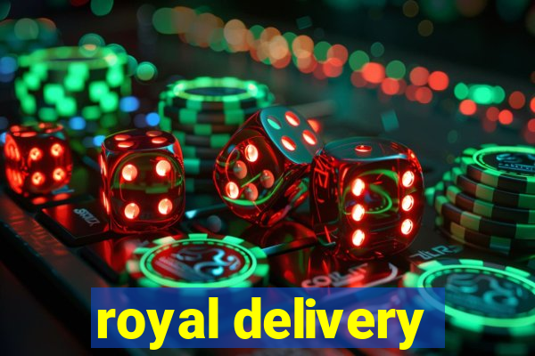 royal delivery