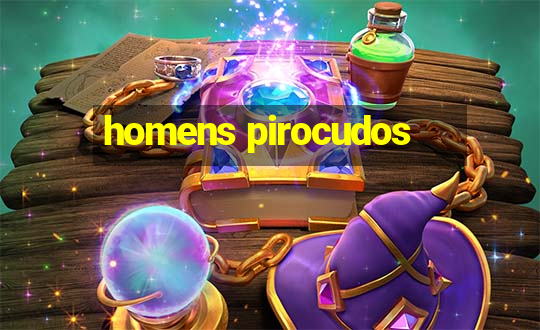 homens pirocudos