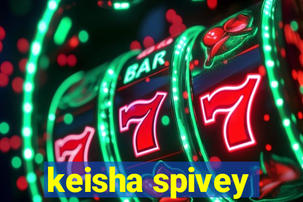 keisha spivey