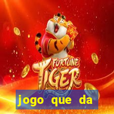 jogo que da dinheiro rapido