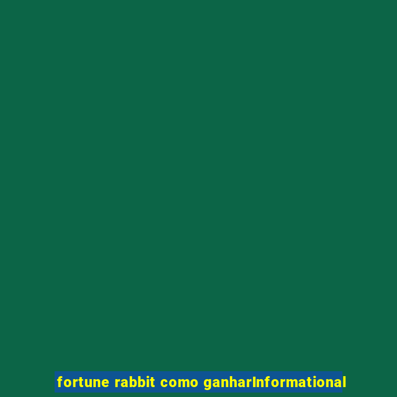 fortune rabbit como ganharInformational