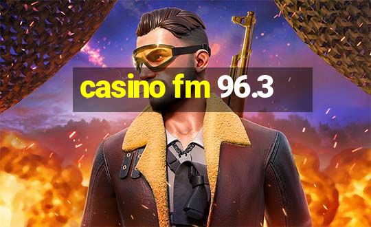 casino fm 96.3