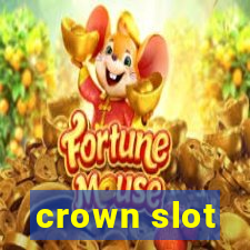 crown slot