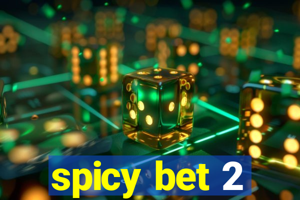 spicy bet 2