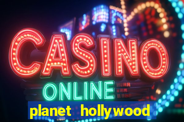 planet hollywood casino las vegas