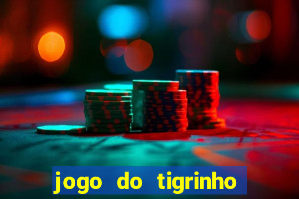 jogo do tigrinho deposito de 10 reais