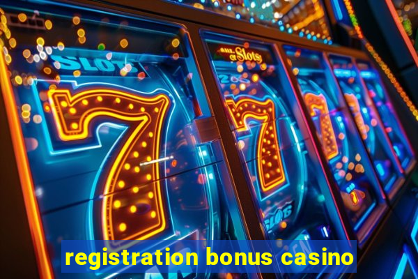 registration bonus casino