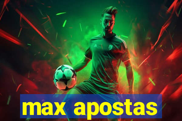 max apostas