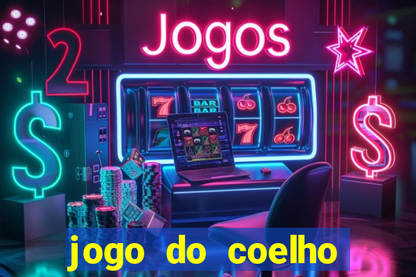 jogo do coelho para ganhar dinheiro