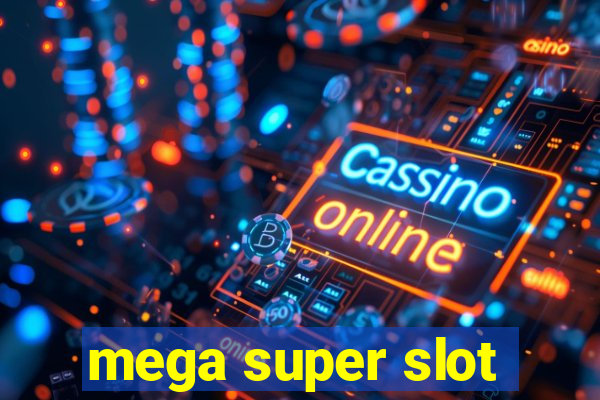 mega super slot