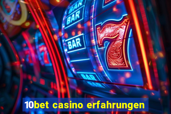 10bet casino erfahrungen