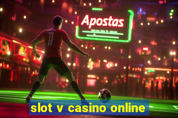 slot v casino online