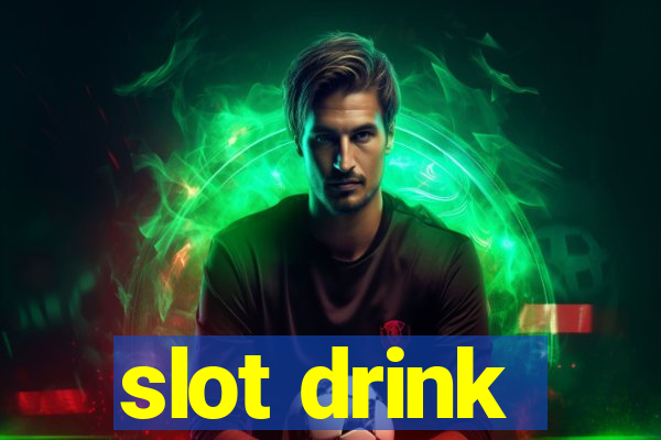 slot drink