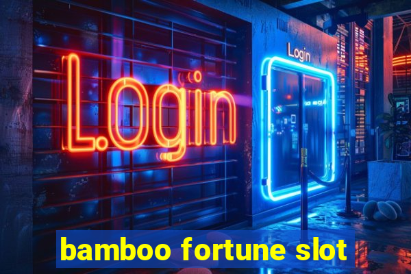 bamboo fortune slot