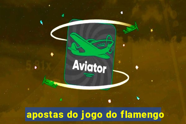 apostas do jogo do flamengo