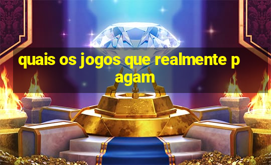 quais os jogos que realmente pagam