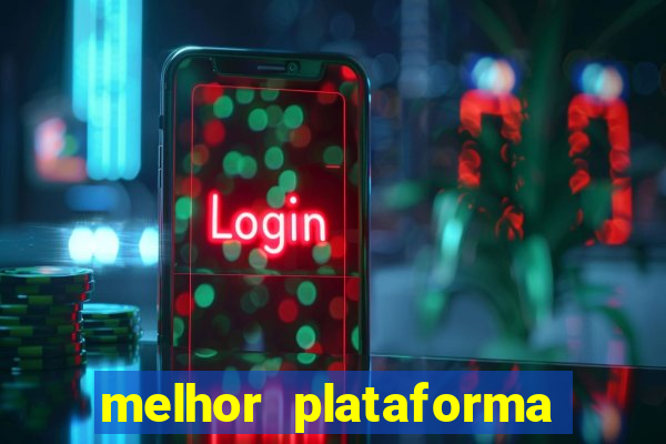 melhor plataforma para ganhar no fortune tiger