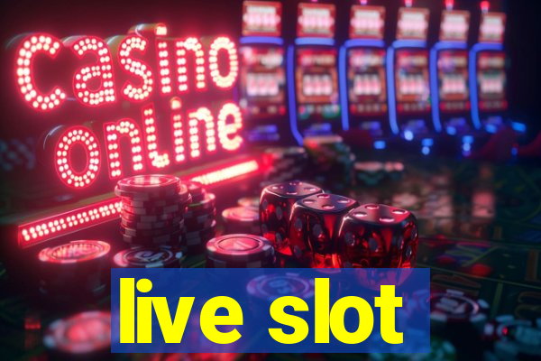 live slot