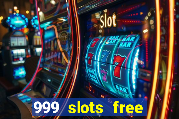 999 slots free online game