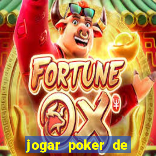 jogar poker de gra?a online