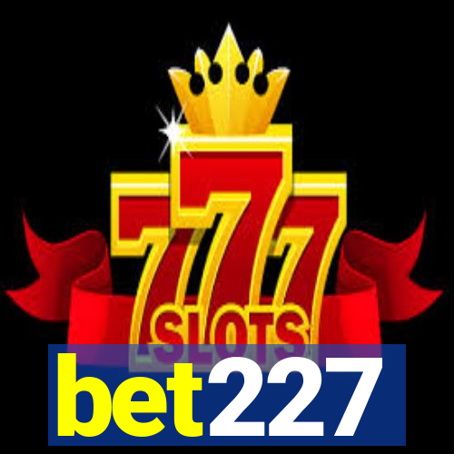 bet227