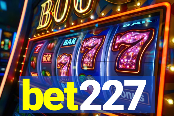 bet227