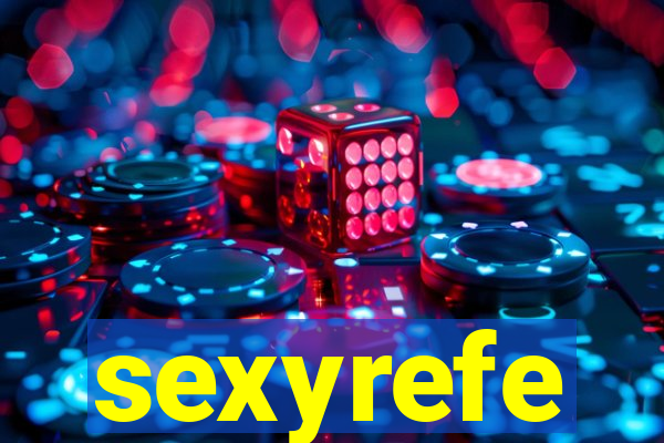 sexyrefe