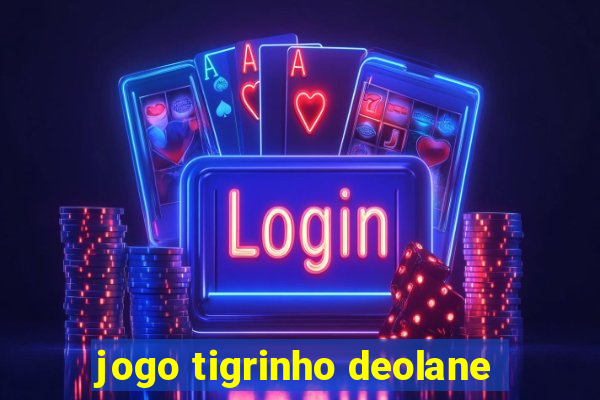 jogo tigrinho deolane