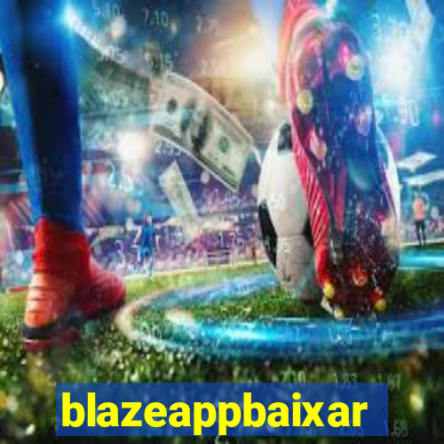 blazeappbaixar