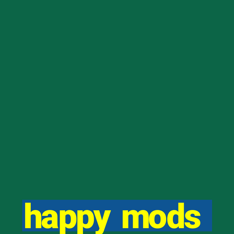 happy mods