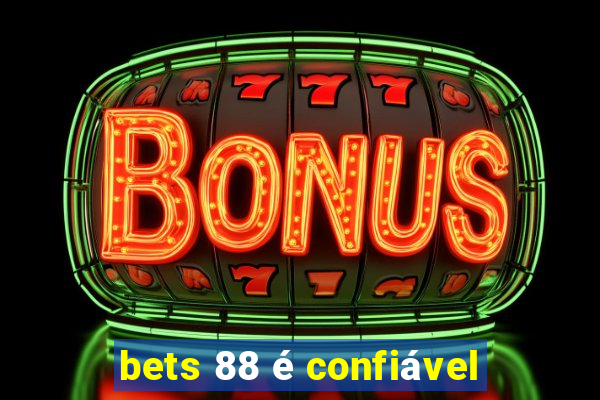 bets 88 é confiável