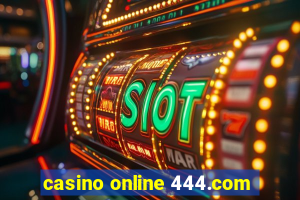 casino online 444.com