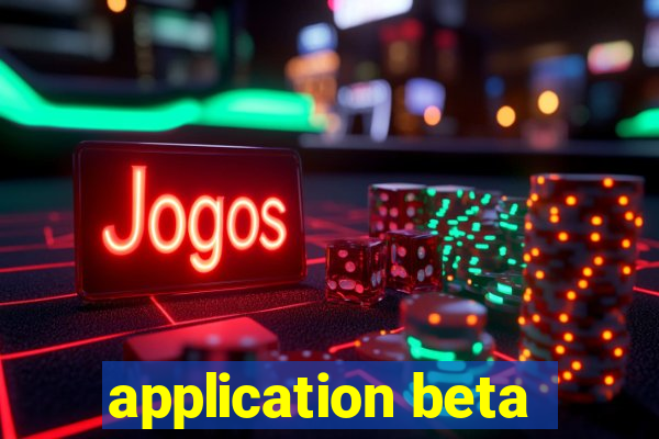 application beta