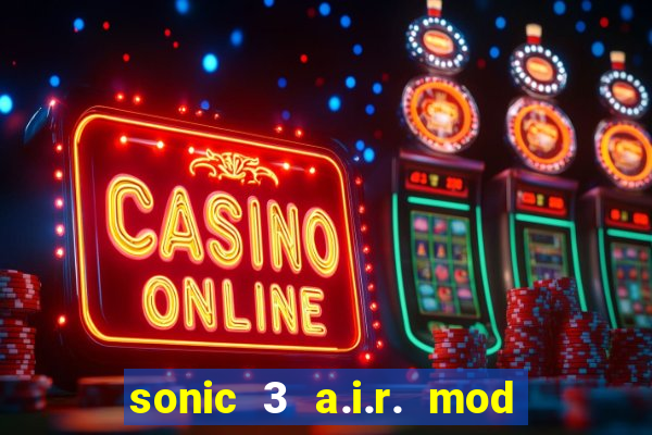 sonic 3 a.i.r. mod extra slot