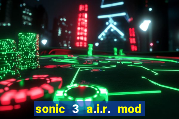 sonic 3 a.i.r. mod extra slot